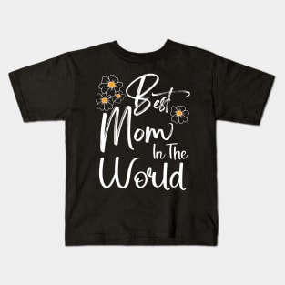 Best Mom In The World Mother's Day Gift for Mommy Kids T-Shirt